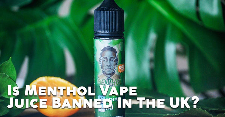 Is Menthol Vape Juice Banned In The UK?